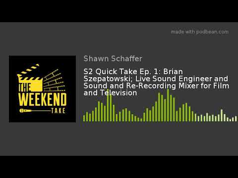 S2 Quick Take Ep. 1: Brian Szepatowski; Live Sound Engineer and Sound and Re-Recording Mixer for Fil