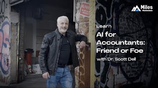 AI for Accountants: Friend or Foe with Dr. Scott Dell | Trailer | Miles Masterclass
