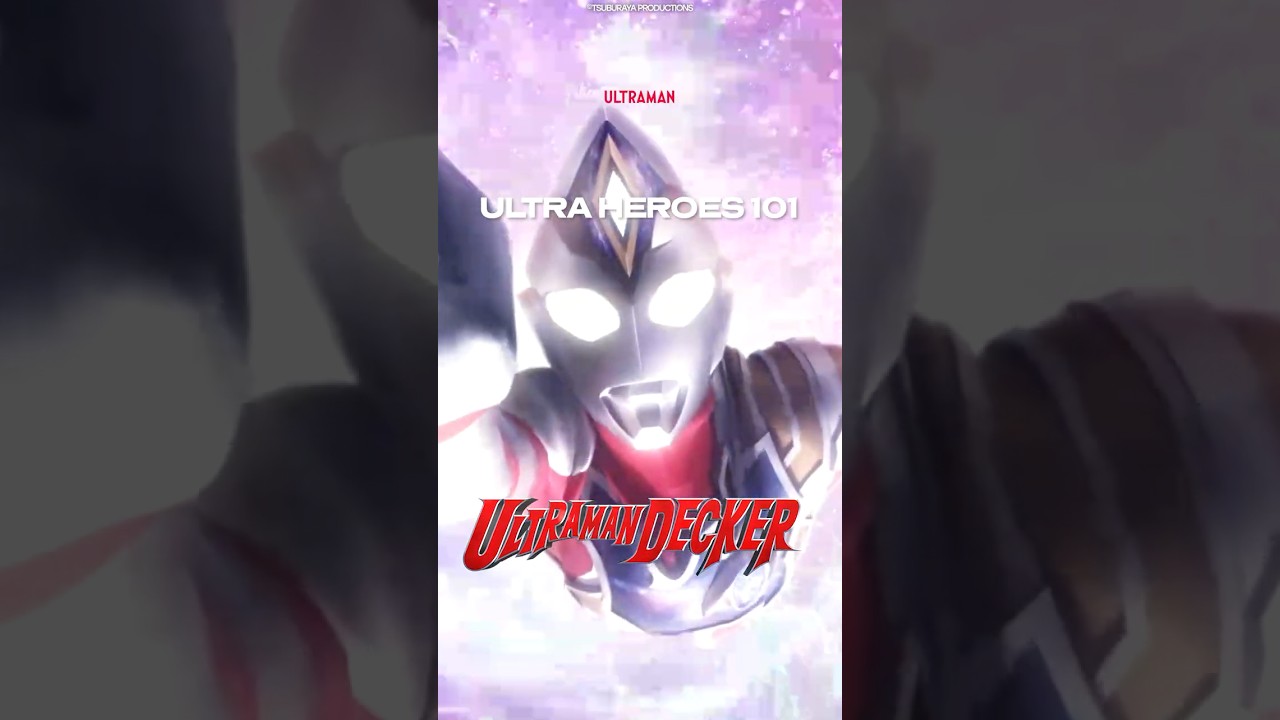 Ultra Heroes 101: Ultraman Decker