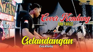 Download lagu COVER KENDANG CAK FARIZ - EVA KHOLIQ - GELANDANGAN - MAHESA MUSIC Ft DHEHAN PRO Live CB PEKALONGAN mp3
