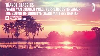 TRANCE CLASSICS: Armin van Buuren, Perpetuous Dreamer - The Sound Of Goodbye (Dark Matters Extended)
