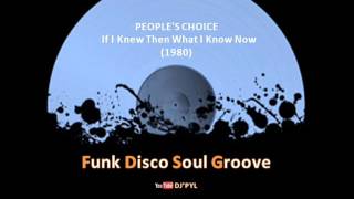 PEOPLE'S CHOICE  -  If I Knew Then What I Know Now (1980)