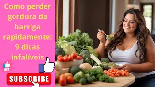 Como perder gordura da barriga rapidamente 9 dicas infalíveis
