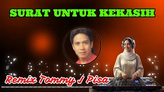 Download lagu Surat Untuk Kekasih Remix Tommy J Pisa mp3