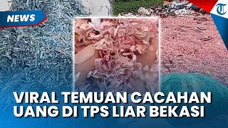 DLH Bekasi Pastikan Cacahan Kertas di TPS Liar Setu Adalah Uang Rupiah Asli, Pembuangnya Dicari