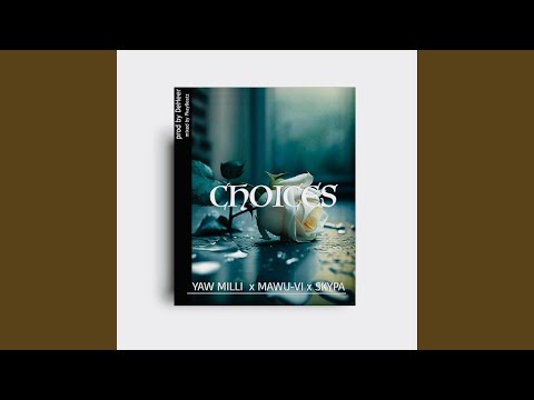Choices (feat. Mawu-Vi & Skypa)