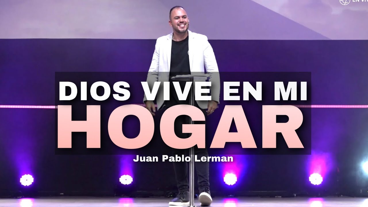 DIOS VIVE EN MI HOGAR | Juan Pablo Lerman (Predica para Familias) @lacentraloficialcol