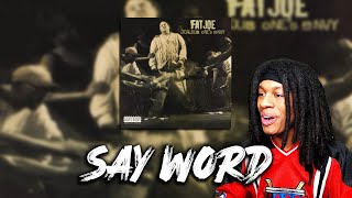 FIRST TIME HEARING Fat Joe - Say Word Reaction