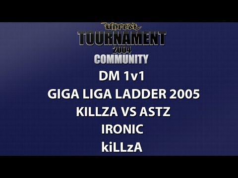 UT2004 DM 1v1 - Giga Liga Ladder - kiLLzA vs astz - Ironic - kiLLzA