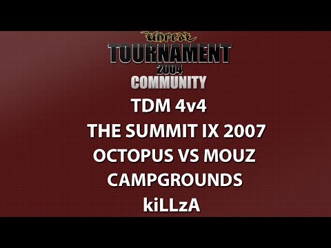UT2004 TDM 4v4 - The Summit IX 2007 - Octopus vs Mouz - Campgrounds - kiLLzA