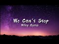 Miley Cyrus - We Can't Stop (Lyrics)