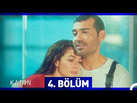 Kadın 4. Bölüm