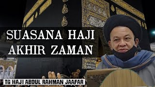 Download lagu SUASANA HAJI AKHIR ZAMAN - TG HJ ABD RAHMAN JAAFAR mp3