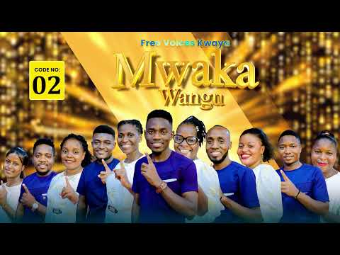 free voices - Mwaka Wangu