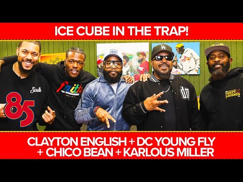ICE CUBE IN THE TRAP with DC Young Fly, Karlous Miller, Chico Bean and Clayton English  | 85 SOUTH