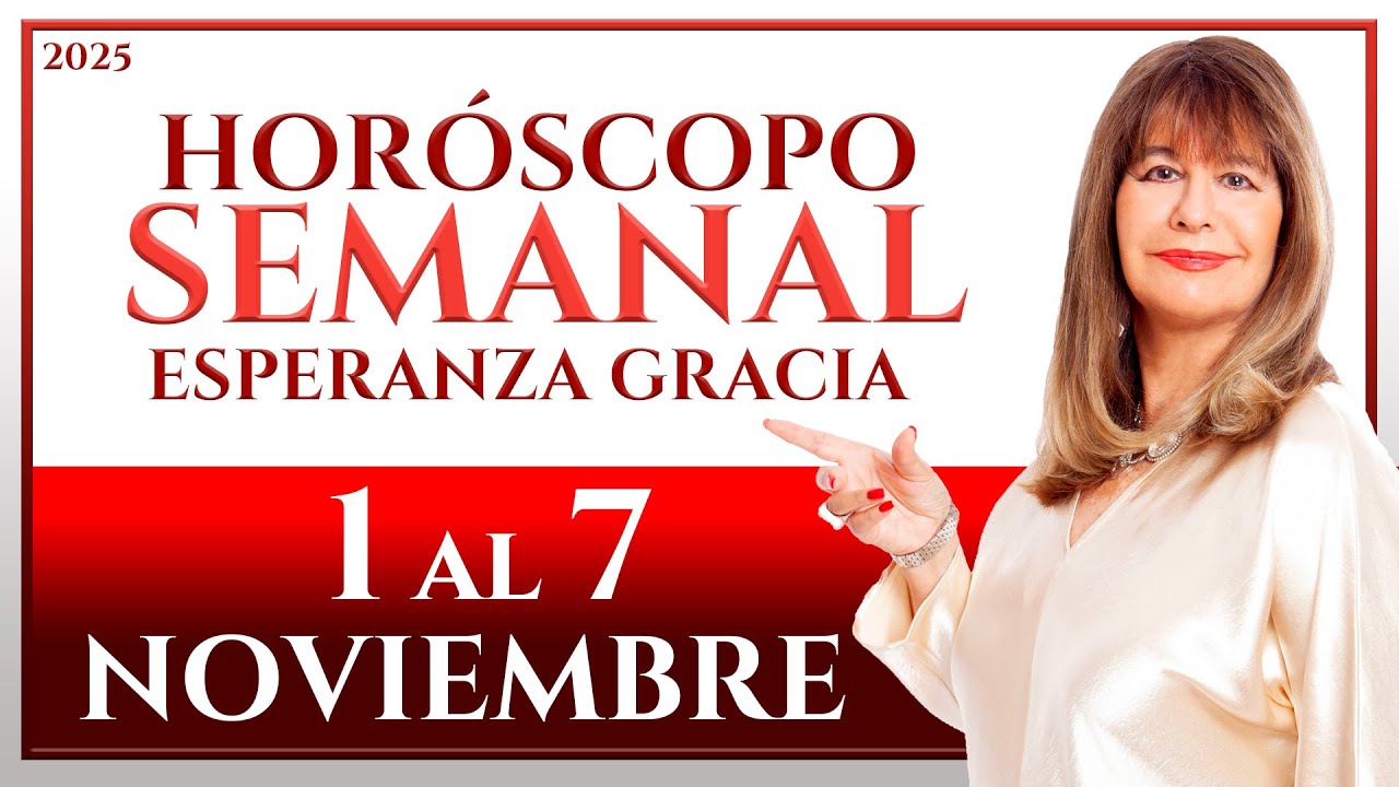 HORÓSCOPO DEL 1 AL 7 DE NOVIEMBRE 2025 | ESPERANZA GRACIA
