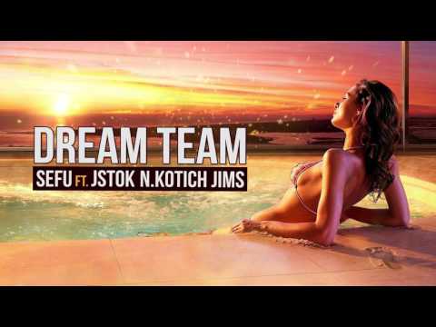 Dream Team : Sefu ft. Jstok, N.Kotich & Jims