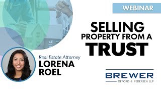 Selling Property From a Trust: California Real Estate Law Webinar Replay