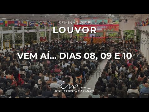 LOUVOR NO MAANAIM | Vem ai!  Seminário de Louvor 08, 09 e 10 de Agosto - Igreja Cristã Maranata