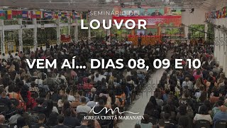 LOUVOR NO MAANAIM | Vem ai!  Seminário de Louvor 08, 09 e 10 de Agosto - Igreja Cristã Maranata