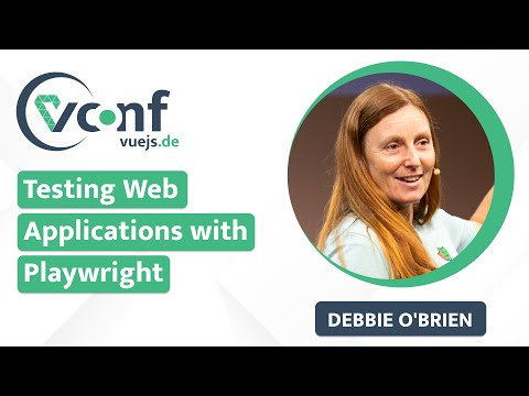 Debbie O'Brien: Testing Web Applications with Playwright – vuejs.de Conf 2022
