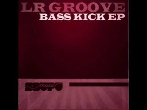 LR GROOVE - BASS KICK EP - SM023