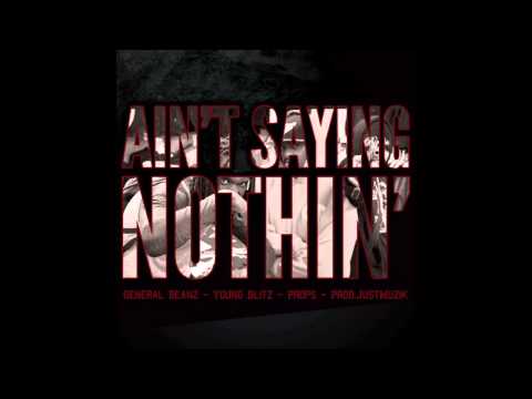 General Beanz :: Ain't Sayin' Nothin' (Feat  Young Blitz & Props) {Prod JustMuzik}