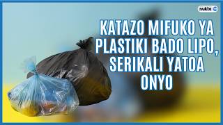 Serikali yaonya dhidi ya ukiukwaji wa marufuku matumizi mifuko ya plastiki