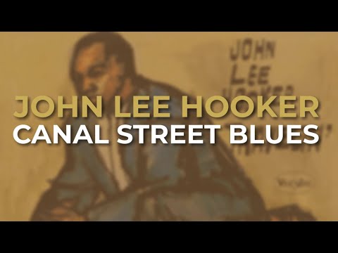 John Lee Hooker - Canal Street Blues (Official Audio)
