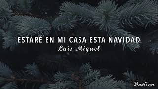 Luis Miguel - Estaré En Mi Casa Esta Navidad (Letra) ♡