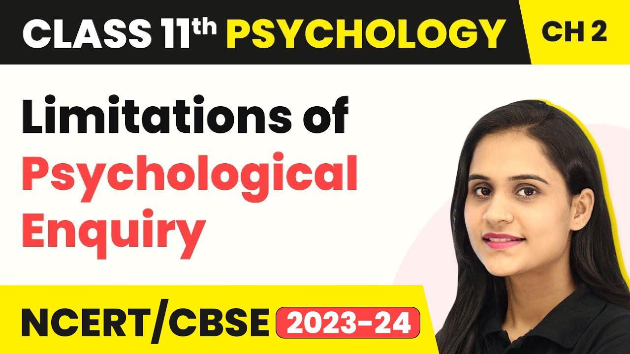 Limitations of Psychological Enquiry - Methods of Enquiry in Psychology | Class 11 Psychology Ch 2