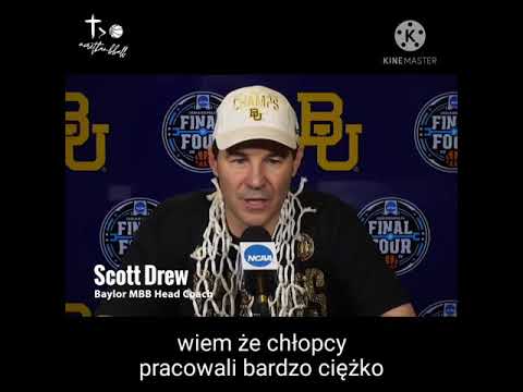 Cuture Of J.O.Y - Trener Scott Drew po meczu Baylor Bears przeciw Gonzaga Bulldogs (Finał NCAA 2021)