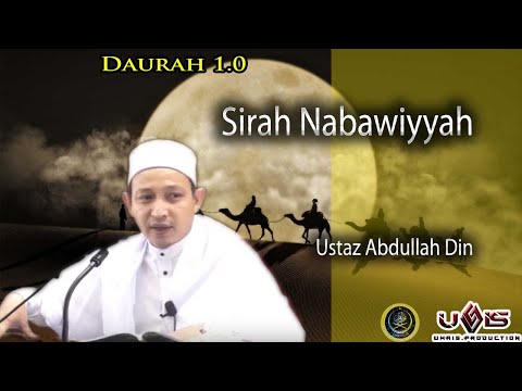 Daurah Sirah an-Nabawiyyah 1.0 | Ustaz Abdullah Din