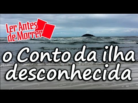 O CONTO DA ILHA DESCONHECIDA, JOS SARAMAGO (#57)