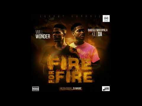 Will Wonder Ft. Barsee Mocopala Kiloda_Fire For Fire. 2018