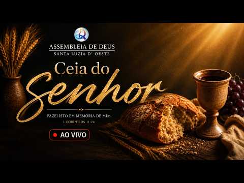 CULTO DA CEIA DO SENHOR ASSEMBLEIA DE DEUS SANTA LUZIA D'OESTE-RO