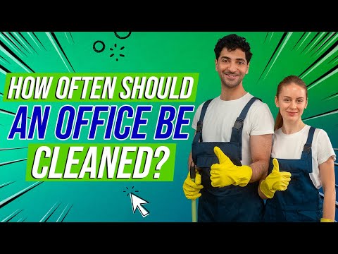 How often should an office be cleaned