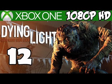 Dying Light Walkthrough Part 12 Gameplay Xbox One Let's Play Playthrough Review 1080P HD