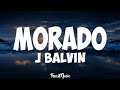 J Balvin - Morado (LETRA)