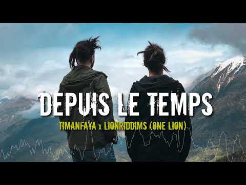 TIMANFAYA x LIONRIDDIMS (ONE LION) - DEPUIS LE TEMPS