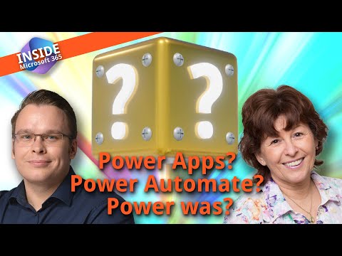 Inside Microsoft 365: Power Apps? Power Automate? Power was?