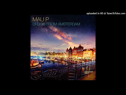 Mau P - Drugs From Amsterdam (Original Mix)
