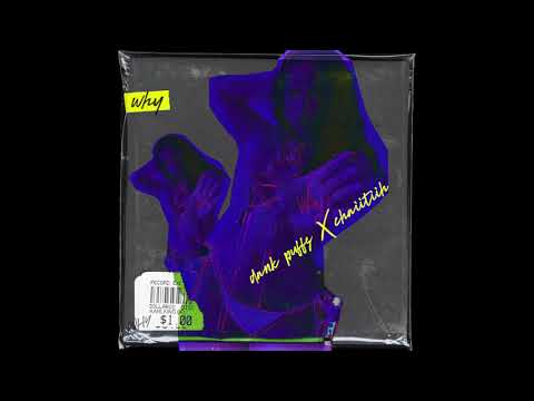 Dank Puffs x Chaiitiih - “WHY” (OFFICIAL AUDIO)