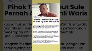 Pihak Teddy Pardiyana Sebut Sule Pernah Ajukan Ahli Waris Mendiang Lina Jubaedah