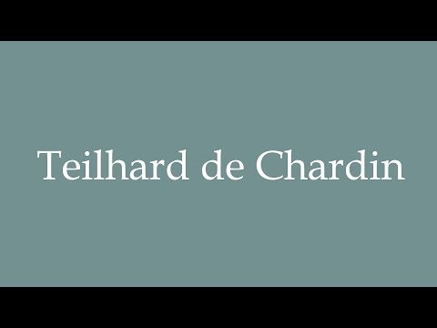 How to Pronounce ''Teilhard de Chardin'' Correctly in French