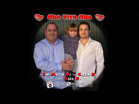ZIO MATTO DJ & CICCO Dj feat GAIA DJ - Mia Vita Mia (Acceleration Radio Mix)