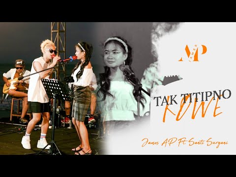 James AP Ft. Santi Suryani - Tak Titipno Kowe - (Live At BRP)