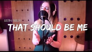 That Should Be Me - Justin Bieber Cover | Tarah Keatings