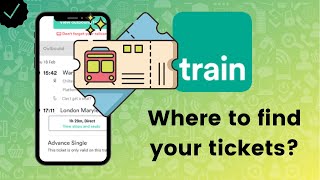 Where to find your tickets in Trainline?