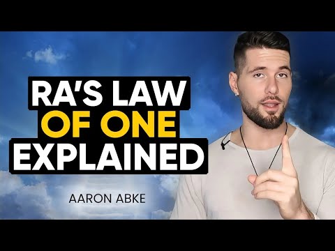 The Law of One (The Ra Material) EXPLAINED Simply: A Beginner's Guide | Aaron Abke